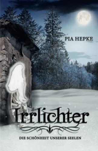 Irrlichter: Die Schönheit unserer Seelen