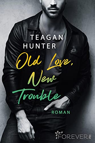 Old Love, New Trouble: Roman (College Love 4)