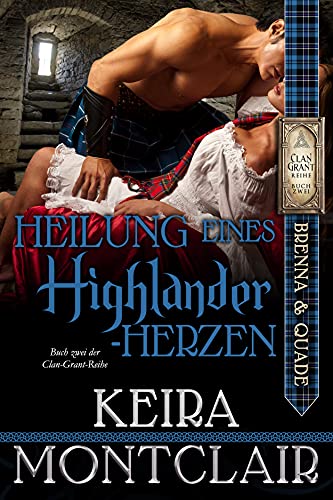 Heilung eines Highlander-Herzen (Die Clan Grant-Reihe 2)