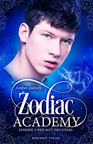 Zodiac Academy, Episode 5 - Der Mut des Stiers: Fantasy-Serie (Die Magie der Tierkreiszeichen)