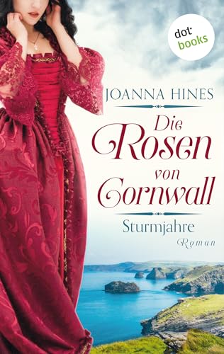 Die Rosen von Cornwall - Sturmjahre: Roman | Band 1 der großen Cornwall-Saga, die Fans von Lucinda Riley begeistern wird