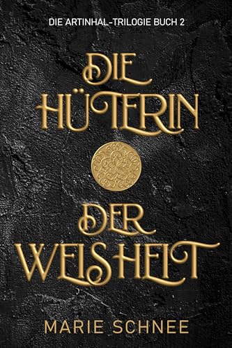 DIE HÜTERIN DER WEISHEIT: Spicy New Adult Romantasy-Abenteuer (Elben-Trilogie 2) (ARTINHAL)