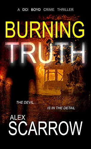 Burning Truth: A gripping British Crime Thriller (DCI BOYD CRIME SERIES Book 3)