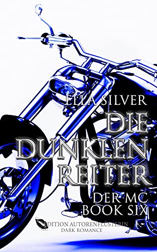 Die dunklen Reiter: Der MC Book 6: Dark Romance