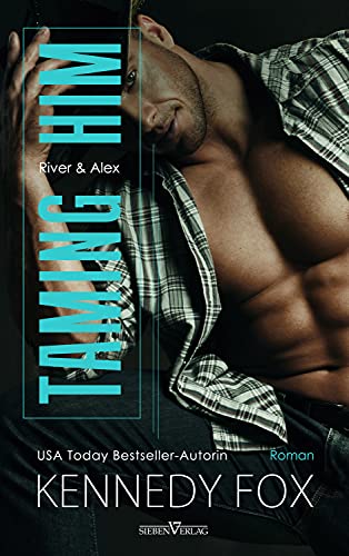 Taming Him - River und Alex (Bishop Brothers 1)