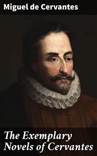 The Exemplary Novels of Cervantes (English Edition)