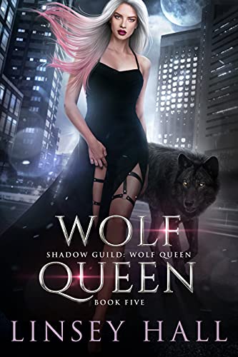 Wolf Queen (Shadow Guild: Wolf Queen Book 5)