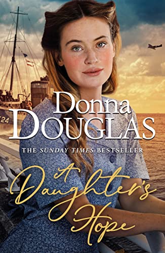 A Daughter's Hope: A heartwarming and emotional wartime saga from the Sunday Times bestselling author (Yorkshire Blitz Trilogy)
