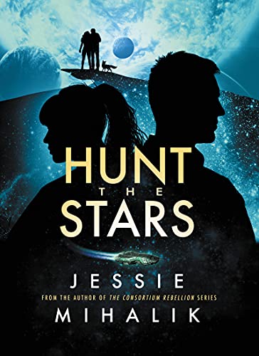Hunt the Stars: The First Space Opera in a New Trilogy – Enemies-to-Lovers Bounty Hunter Action Adventure (Starlight’s Shadow Book 1)