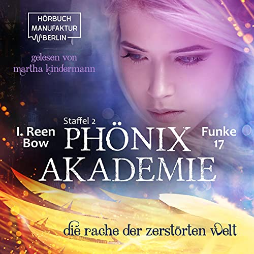 Die Rache der zerstörten Welt: Phönixakademie Funke 17