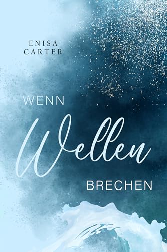 Wenn Wellen brechen: Liebesroman für Jugendliche (Du bist nicht allein Reihe <3)