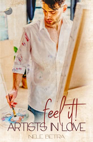 feel it! (Artists in Love - Dilogie, Band 1)