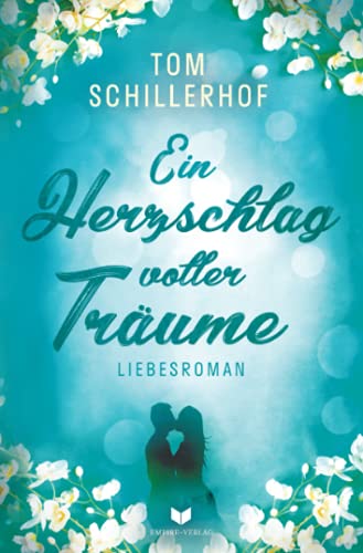 Ein Herzschlag voller Träume: Liebesroman (Heartbeat-Reihe, Band 1)