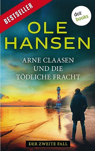 Arne Claasen und die tödliche Fracht: Der zweite Fall