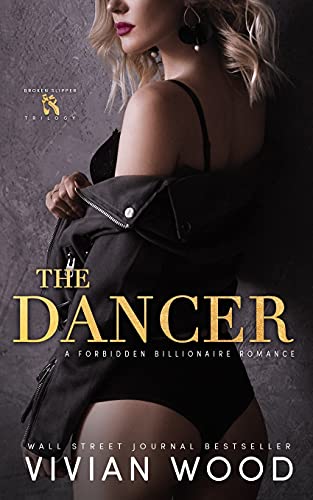 The Dancer: A Forbidden Billionaire Romance (Broken Slipper Series, Band 2)