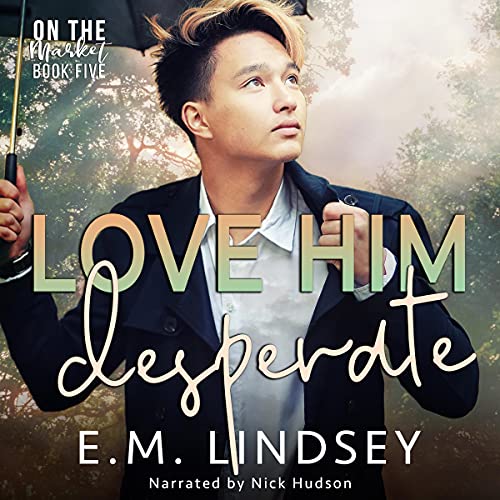 Love Him Desperate: On the Market, Book 5