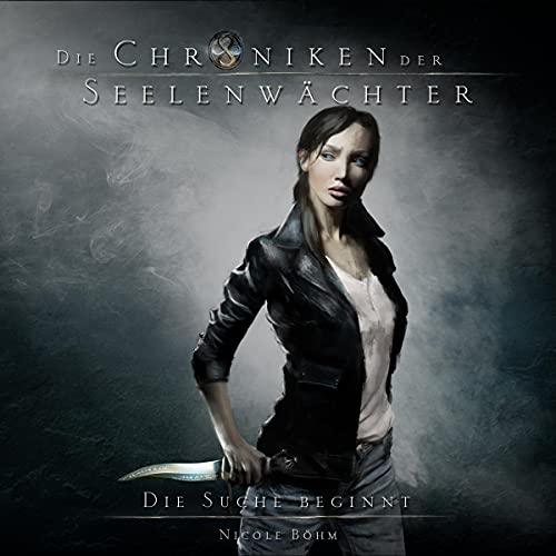Die Suche beginnt: Die Chroniken der Seelenwächter 1