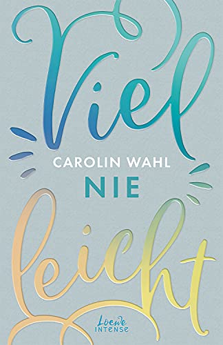 Vielleicht nie (Vielleicht-Trilogie, Band 2): Prickelnder New Adult-Roman über Zukunftsangst und die Verwirklichung der eigenen Träume - TikTok made me buy it!