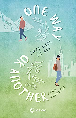 One Way Or Another: Zwei Wege zu dir - Verliebe dich in die spannende Mischung aus Romantik, Witz und Tiefgang - Liebesroman über die Vielfalt der Möglichkeiten