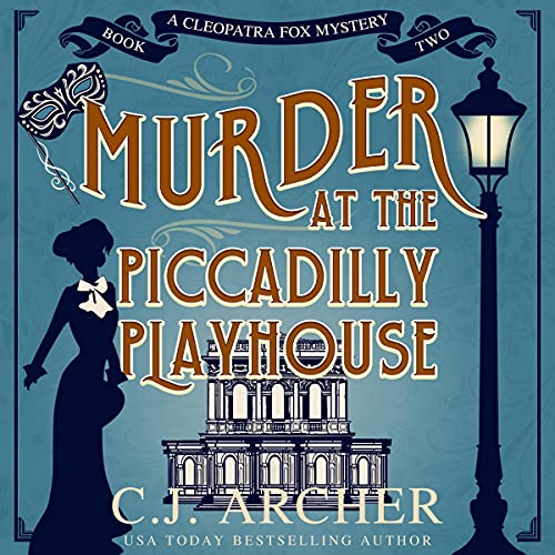 Murder at the Piccadilly Playhouse: Cleopatra Fox Mysteries, Book 2