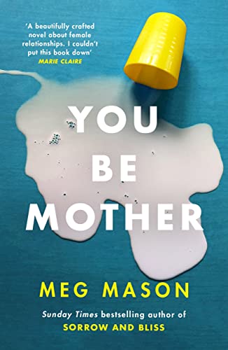 You Be Mother: The debut novel from the author of Sorrow and Bliss (English Edition)