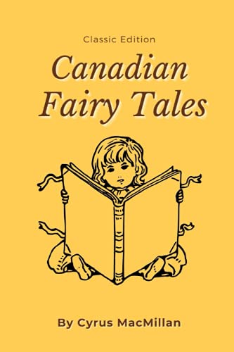 Canadian Fairy Tales: With Annotated