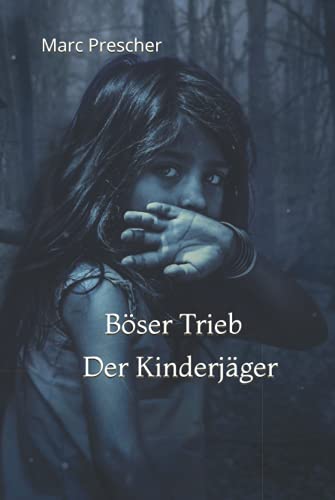 Böser Trieb - Der Kinderjäger