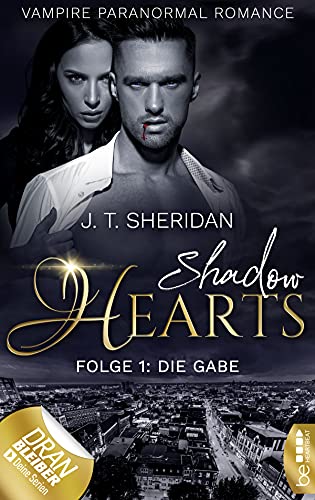 Shadow Hearts – Folge 1: Die Gabe (Vampire Romance)