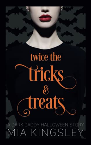 Twice The Tricks And Treats: A Dark Daddy Halloween Story
