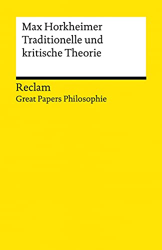 Traditionelle und kritische Theorie: Great Papers Philosophie