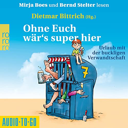 Ohne Euch wär's super hier - Urlaub mit der buckligen Verwandtschaft