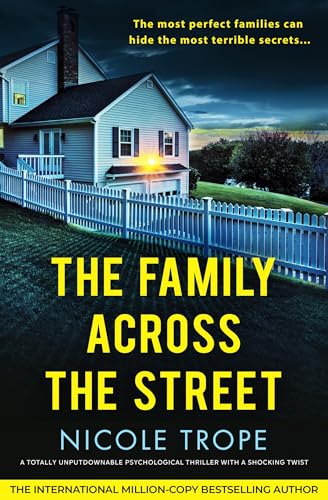 The Family Across the Street: A totally unputdownable psychological thriller with a shocking twist