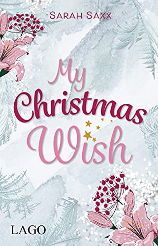 My Christmas Wish: Gefühlvoller Weihnachtsroman mit herzerwärmender Botschaft
