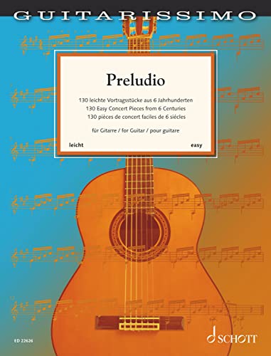 Preludio: 130 Easy Concert Pieces from 6 Centuries for Guitar (Guitarissimo)
