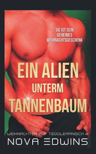 Ein Alien unterm Tannenbaum (Weihnachten auf Tedoleranisch, Band 4)