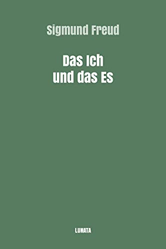 Das Ich und das Es (Sigmund Freud Gesammelte Werke 9)