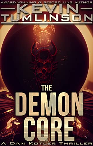 The Demon Core: A Dan Kotler Thriller