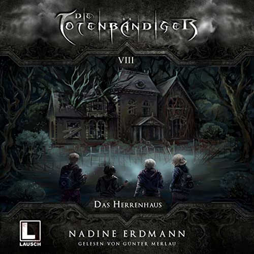 Das Herrenhaus: Die Totenbändiger 8