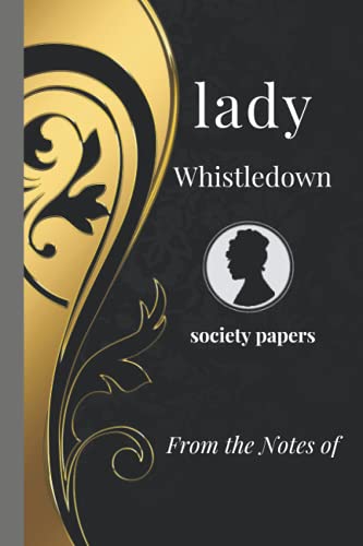 From the Notes of lady whistledown society papers: lady whistledown,Bridgerton book , Duke and I Book, Julia Quinn Novels, Daphne,Lined Notebook / ... Soft Cover, Matte Finis , Daphne Bridgerto
