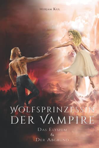 Wolfsprinzessin der Vampire: Der Abgrund / Das Elysium