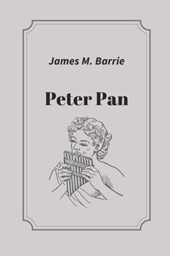 Peter Pan by James M. Barrie