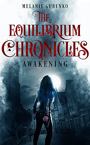 The Equilibrium Chronicles: Awakening (Urban fantasy, historische Fantasy zwischen Supernatural, Lara Croft und Robert Langdon)