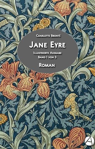 Jane Eyre. Band 1 von 3: Illustrierte Ausgabe (Jane-Eyre-Trilogie)