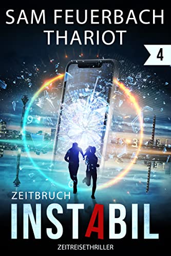 Instabil - Zeitbruch: Zeitreise-Thriller (4/5)