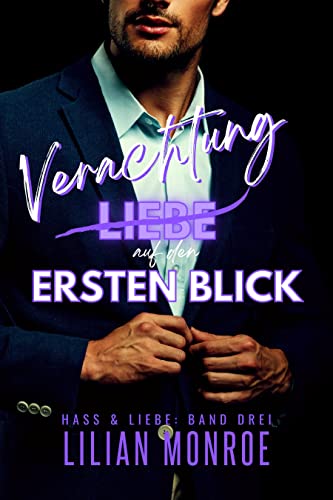 Verachtung auf den ersten Blick: Von Feinden zu Liebenden (Hass & Liebe Reihe 3)