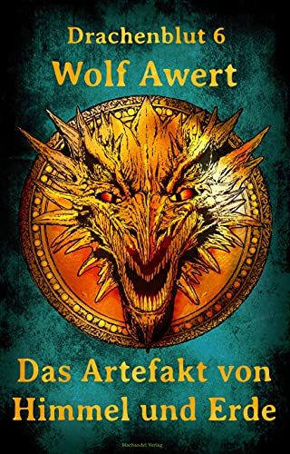 Das Artefakt von Himmel und Erde: Drachenblut 6