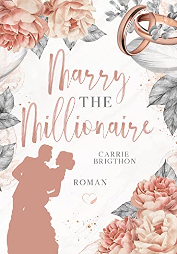 Marry the Millionaire : Liebesroman (Wedding Dreams 4)