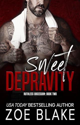 Sweet Depravity: A Dark Mafia Romance (Ruthless Obsession Book 2)