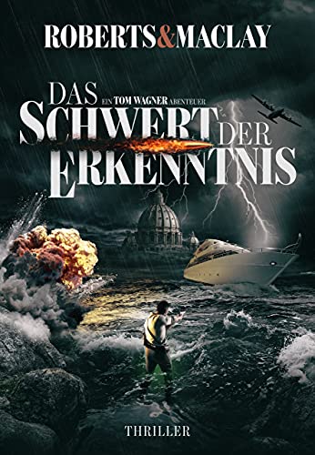Das Schwert der Erkenntnis (Ein Tom Wagner Abenteuer 7)