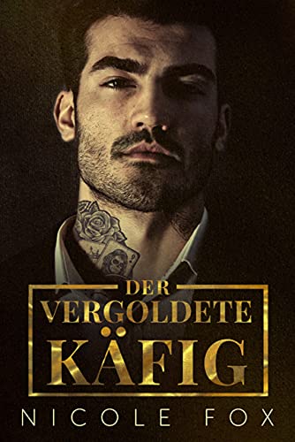 Der Vergoldete Käfig: Eine Russenmafia Romanze (Kovalyov Bratwa 1)